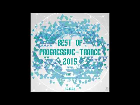 R.3.M.A.K - Best of 2015 Trance/Progressive part I (Mixed)