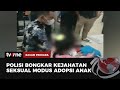 Pasutri Bekerjasama Lakukan Kejahatan Seksual Dengan Modus Adopsi Anak Ragam Perkara TvOne