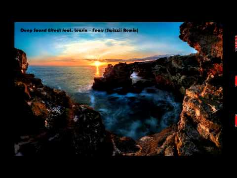 Deep Sound Effect feat. Leusin – Fears (Swizzii Remix)