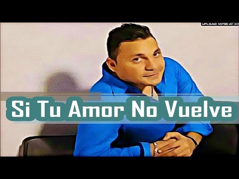 Si Tu Amor No Vuelve 