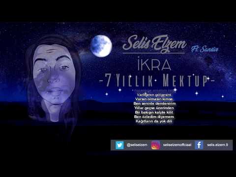 Selis Elzem - 7 Yıllık Mektup (Ft.Sansür) #İKRA