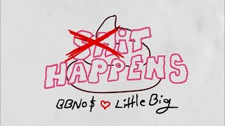 bbno$ x Little Big - IT HAPPENS (Official Lyric Video)