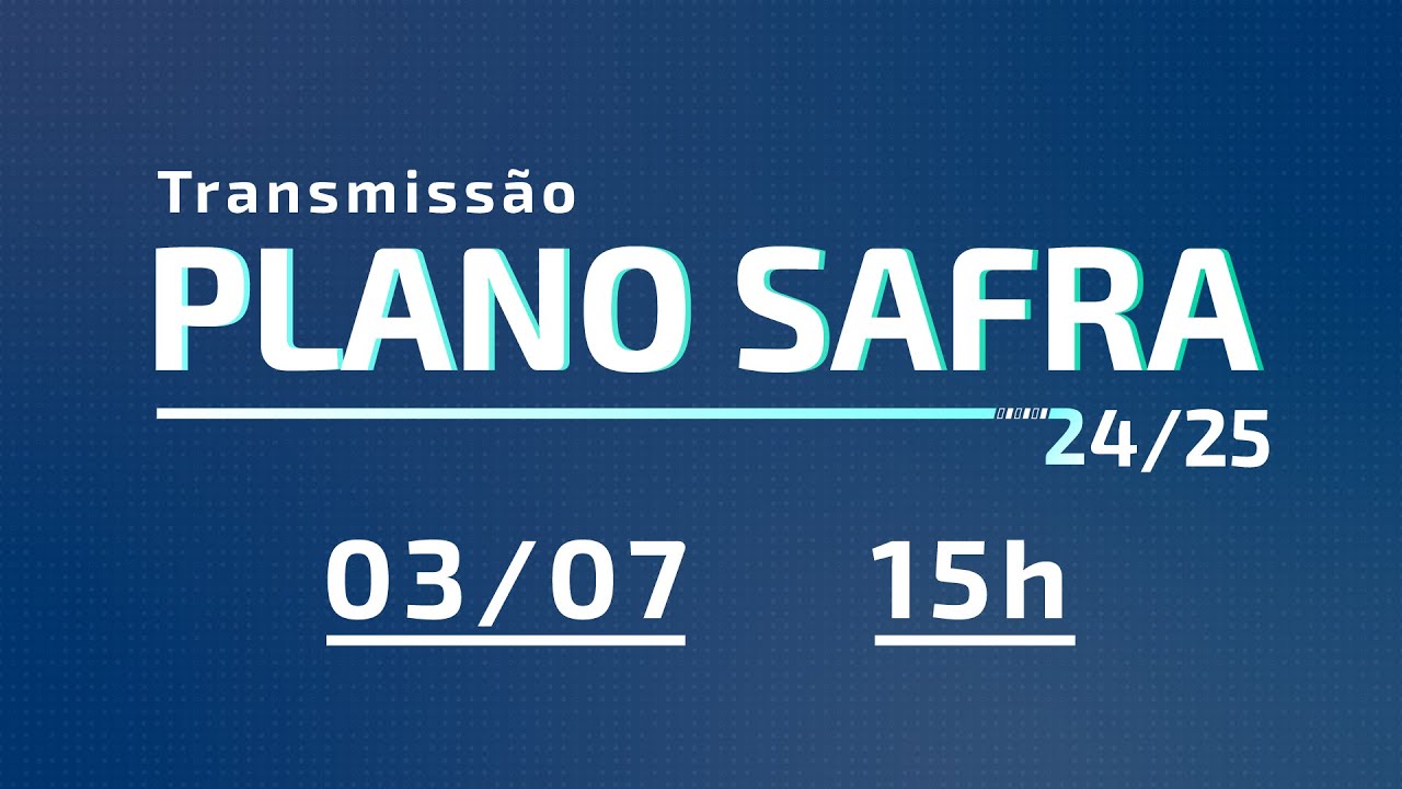 AO VIVO | Plano Safra Agricultura Empresarial 2024/25