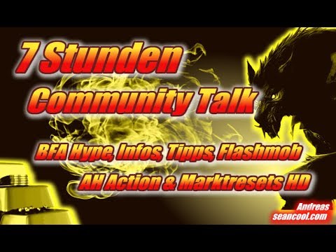 7 Stunden Gold Community Talk mit BFA Hype, Infos, Tipps, Flashmob, AH Action & Marktresets
