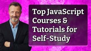 Download the video "Top JavaScript Courses & Tutorials for Self-Study"