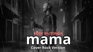 Download lagu Mama - Eddy Silitonga | Cover Rock Version mp3 Download lagu Mama - Eddy Silitonga | Cover Rock Version mp3