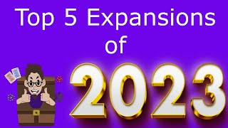 Top 5 Expansions of 2023