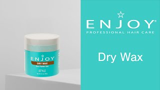 ENJOY Hair Care Dry Wax | Effortless Texture & Hold