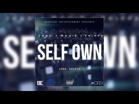 Iggo Skidrow - Self Own ft. Sonik & Trippz (Prod. Kryple)