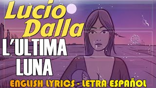 L'ULTIMA LUNA - Lucio Dalla 1978 (Letra Español, English Lyrics, Testo italiano)