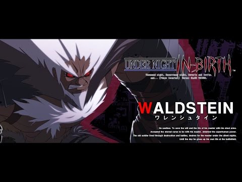 Under Night In-Birth Presents...From Dusk Till Battle Dawn Starring Waldstein