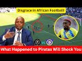 Disgrace In African Football What Happened To Orlando Pirates Will Shock You
