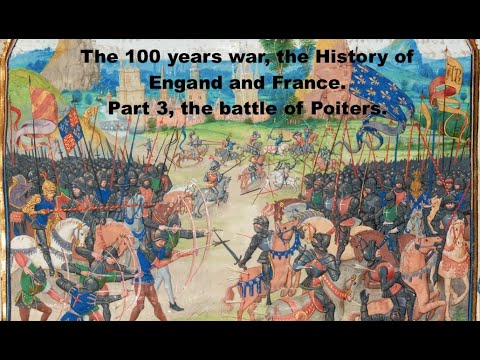 The 100 years war the history of England and France part 3, the battle of Poitiers