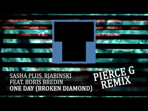 Sasha Plus, Rjabinski feat  Boris Bredin -- One Day (Pierce G Remix)