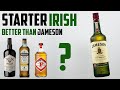 Starter Irish Whiskey BETTER than Jameson