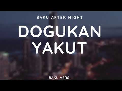 DOĞUKAN YAKUT - BAKU AFTER NIGHT