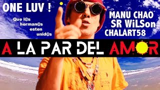 Manu Chao - chalart58 (feat. Sr. Wilson): A LA PAR DEL AMOR