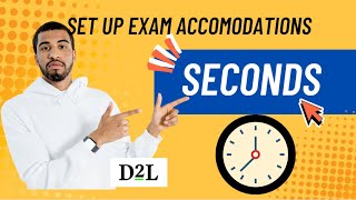 D2L | Brightspace - Accommodated student needs longer exam time and you have seconds to set it up.