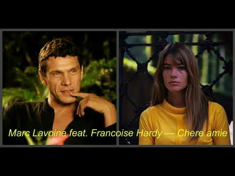 Francoise Hardy feat. Marc Lavoine — Chère amie