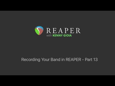 Recording Your Band in REAPER - Part 13 - Recording the Basic Track