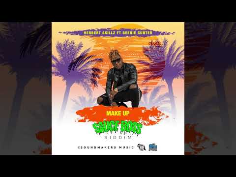 Herbert SKillz Ft Beenie Gunter - Make Up ( Official Audio Sauce Boss Riddim )