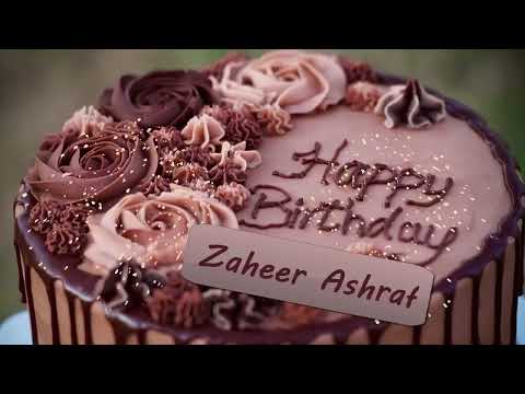 Zaheer Ashraf Birthday Cake | Happy Birthday Zaheer Ashraf | Birthday Song Zaheer Ashraf