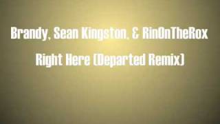 Brandy ft Sean Kingston &amp; RinOnTheRox - Right Here (Departed Remix)