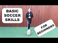 Basic Football Skills for Beginners - Soccer Tutorial