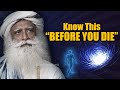 Know This Before You DIE Death Sadhguru