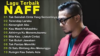 Download lagu NAFF FULL ALBUM | POP NOSTALGIA 2000AN || Terendap Laraku ||Tak Seindah Cinta Yang Semestinya mp3