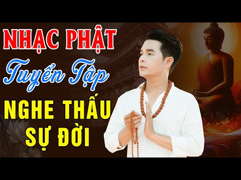 Nhạc Phật Giáo - LK Nhạc Phật Giáo Hay Nhất 2024 #79BÀI NGHE THẤU SỰ ĐỜI #Nhạc Phật Ân Thiên Vỹ 2024