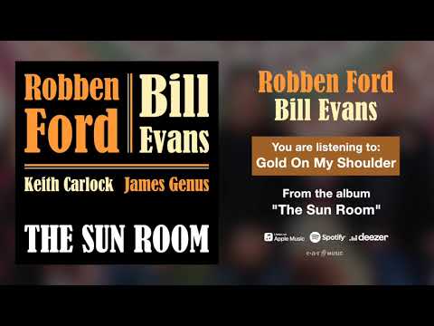 Robben Ford & Bill Evans "Gold On My Shoulder" Official Song Stream - Album out now!
