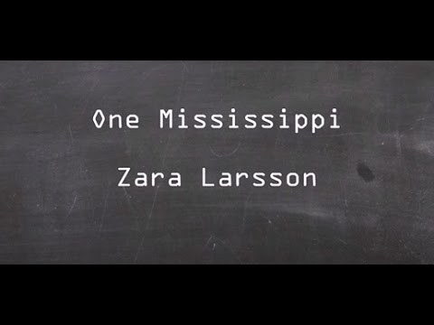One Mississippi - Zara Larsson (Lyrics)
