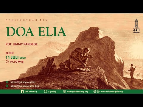 Doa Elia - Pdt. Jimmy Pardede - Persekutuan Doa - 11 Juli 2022