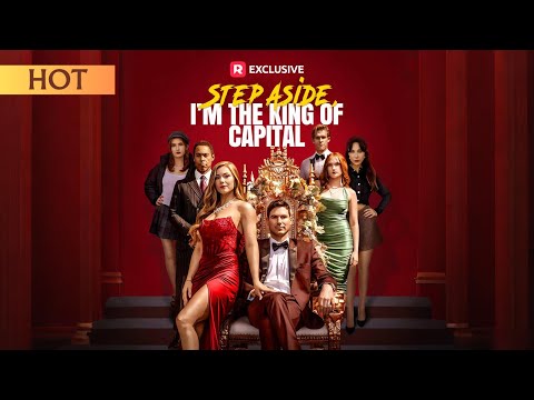 Step Aside, I'm the King of Capital | 【DramaBox】#shortdrama