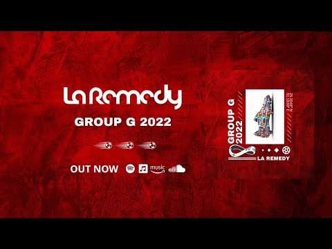 Group G 2022 - La Remedy (Official Audio)