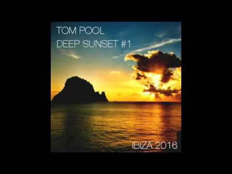 TOM POOL - DEEP SUNSET #1 - IBIZA 2016