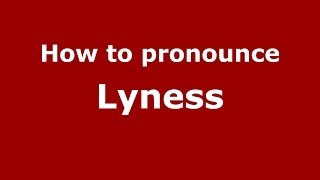 How to pronounce Lyness