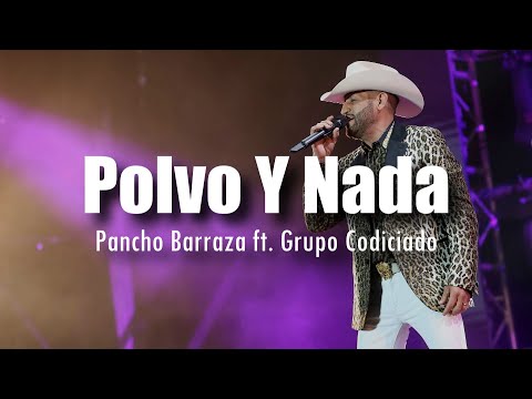 [LETRA] Pancho Barraza ft Grupo Codiciado - Polvo Y Nada