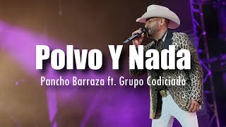 [LETRA] Pancho Barraza ft Grupo Codiciado - Polvo Y Nada