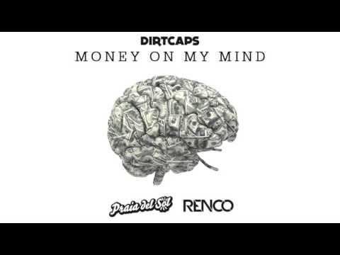 Dirtcaps & The Million Plan - Money On My Mind (Praia del Sol & Renco Remix)