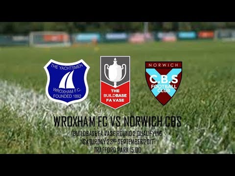 WROXHAM FC VS NORWICH CBS HIGHLIGHTS