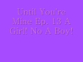 Until You Re Mine Ep 13 A Girl No A Boy