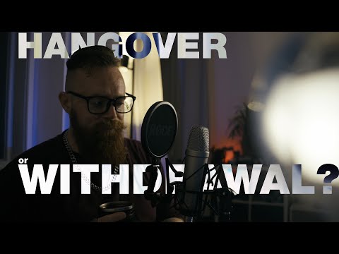 What's the Difference Between A Hangover & Alcohol Withdrawal - And Which One Do I Have?