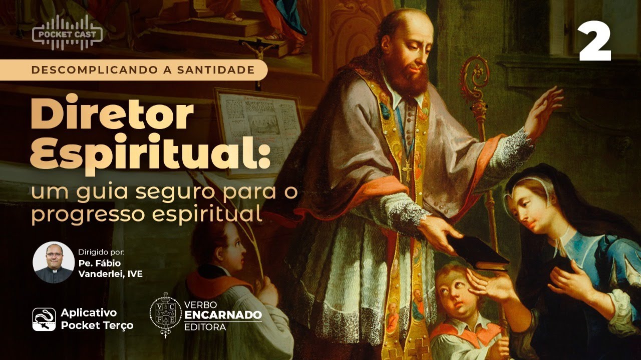 Diretor Espiritual: um guia seguro | Pocket Cast 02