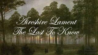 Dan Fogelberg - Aireshire Lament ~ The Last To Know