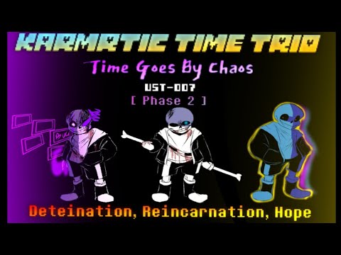 Karmatic Time Trio: Time Goes By Chaos UST-007 [Phase 2] - Determination, Reincarnation, Hope
