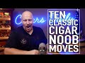 10 CLASSIC CIGAR NOOB MOVES