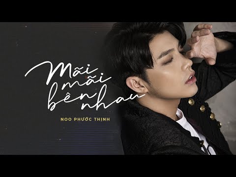 Mãi Mãi Bên Nhau - Noo Phước Thịnh [ Official Lyrics Video ]