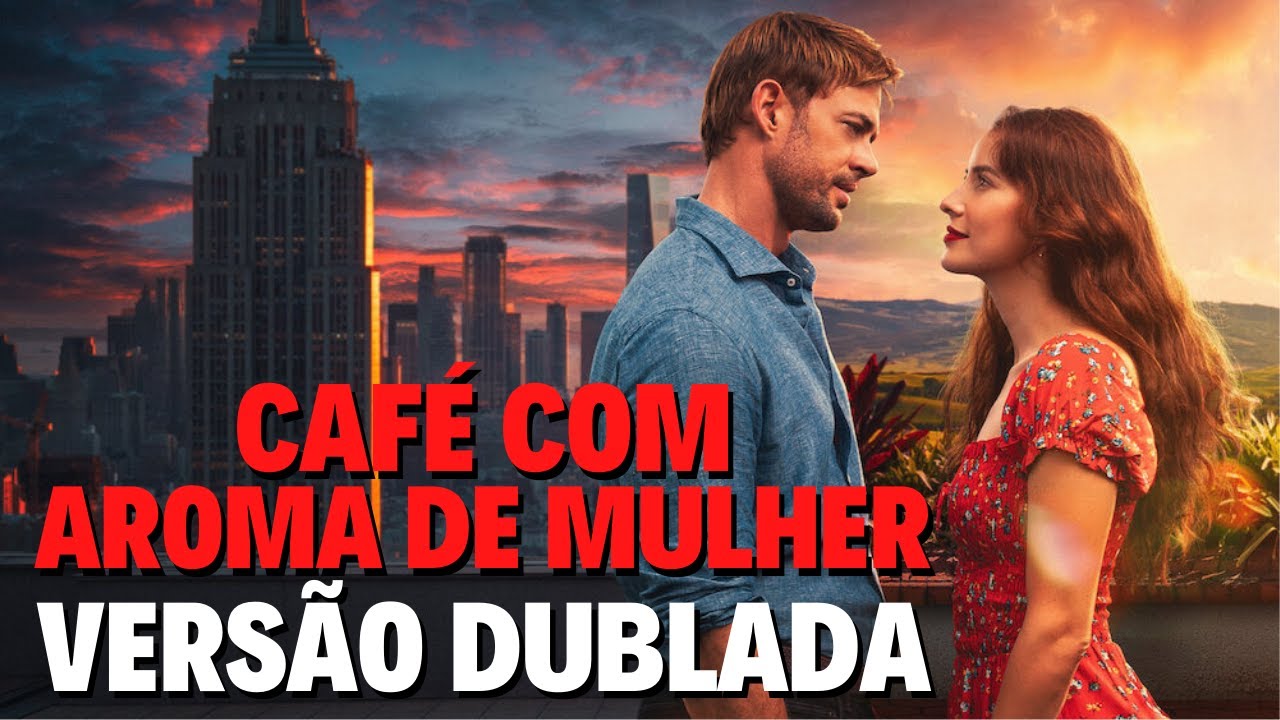 CAFÉ COM AROMA DE MULHER DUBLADO | ONDE ASSISTIR